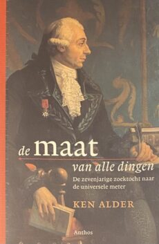De maat van alle dingen. De zevenjarige zoektocht naar de universele meter