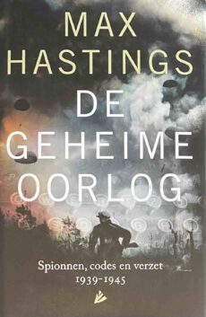 De geheime oorlog. Spionnen, codes en verzet 1939-1945