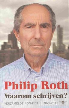 Waarom schrijven? Verzamelde non-fictie 1960-2013
