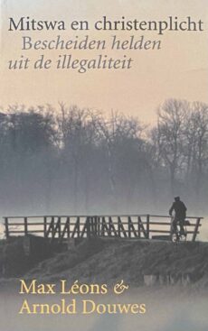 Mitswa en christenplicht. Bescheiden helden uit de illegaliteit