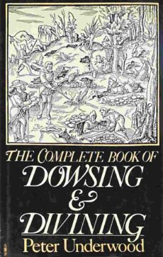 The Complete Book of Dowsing and Divining