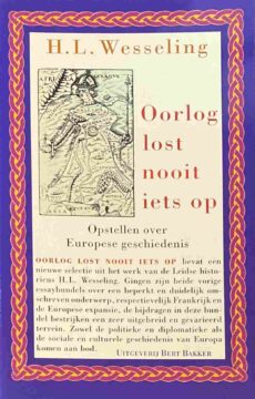 Oorlog lost nooit iets op. Opstellen over Europese geschiedenis