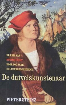 De duivelskunstenaar. De reis van Doctor Faust door 500 jaar cultuurgeschiedenis