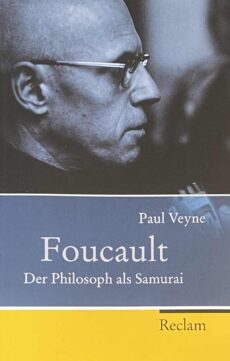 Foucault. Der Philosoph als Samurai