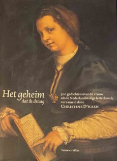 Het geheim dat ik draag. 500 gedichten over de vrouw uit de Nederlandstalige letterkunde
