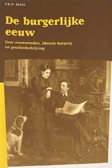 De burgerlijke eeuw. Over eeuwwenden, liberale burgerij en geschiedschrijving