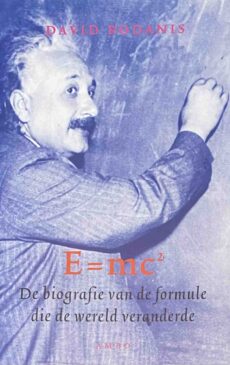 E=mc2. De biografie van de formule die de wereld veranderde