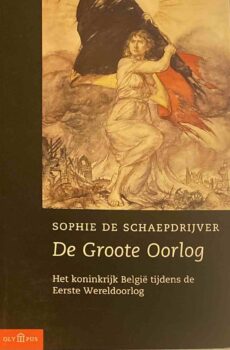 De Groote Oorlog. Het koninkrijk België tijdens de Eerste Wereldoorlog