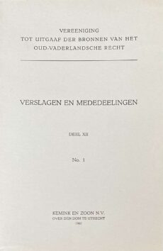 Verslagen en Mededeelingen Deel XII No. 1 (Vereeniging tot uitgaaf der bronnen van het oud-vaderlandsche recht)