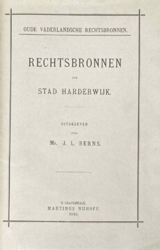 Rechtsbronnen der Stad Harderwijk (Oude Vaderlandsche Rechtsbronnen / Werken der Vereeniging tot Uitgave der Bronnen van het Oude Vaderlandsche Recht, Eerste Reeks No. 8)