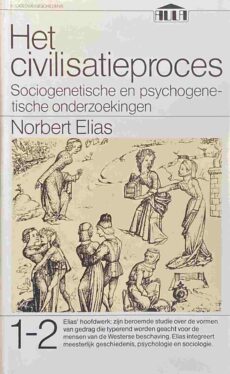 Het civilisatieproces. Sociogenetische en psychogenetische onderzoekingen 1-2