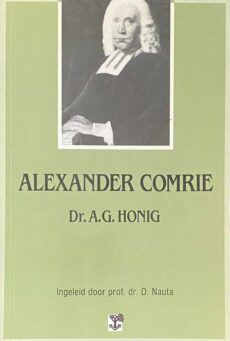 Alexander Comrie. Herdruk, ingeleid door Prof.dr. D. Nauta