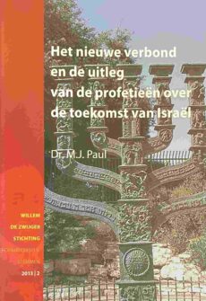 Het nieuwe verbond en de uitleg van de profetieën over de toekomst van Israël (Reformatorische Stemmen 2013 2)