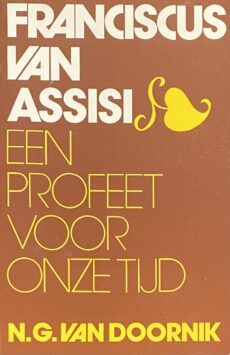 Franciscus van Assisi. Een profeet voor onze tijd