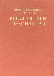 Keuze uit zijn geschriften. Ingeleid en vertaald door Dr. W.H. Beekenkamp