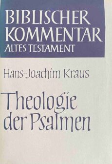 Theologie der Psalmen. 2. Auflage (Biblischer Kommentar Altes Testament, BKAT Band XV/3)