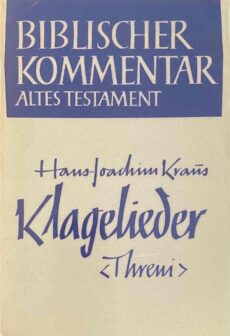 Klagelieder (Threni). 3., erweiterte Auflage (Biblischer Kommentar Altes Testament, BKAT Band XX)
