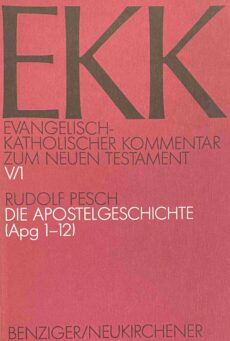 Die Apostelgeschichte. 1. Teilband Apg 1-12 (EKK, Evangelisch-Katholischer Kommentar zum Neuen Testament Band V/1)