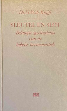 Sleutel en slot. Beknopte geschiedenis van de bijbelse hermeneutiek
