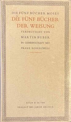 Die fünf Bücher der Weisung / Fünf Bücher des Moses. Verdeutscht von Martin Buber in gemeinschaft mit Franz Rosenzweig