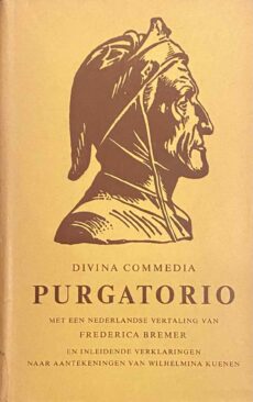 Divina Commedia II: Purgatorio. Met een Nederlandse vertaling van Frederica Bremer en inleidende verklaringen naar aantekeningen van Wilhelmina Kuenen