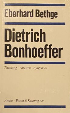 Dietrich Bonhoeffer. Theoloog, Christen, Tijdgenoot