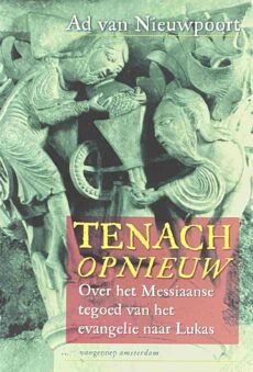 Tenach opnieuw. Over het Messiaanse tegoed van het evangelie naar Lukas