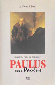 Paulus over Paulus. Exegetische studie van Romeinen 7