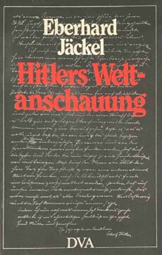 Hitlers Weltanschauung. Entwurf und Herrschaft. Erweiterte und überarbeitete Neuausgabe