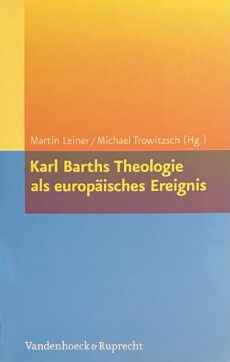 Karl Barths Theologie als europäisches Ereignis