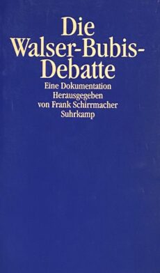 Die Walser-Bubis-Debatte. Eine Dokumentation