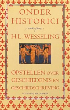 Onder historici. Opstellen over geschiedenis en geschiedschrijving