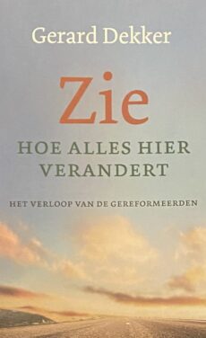 Zie hoe alles hier verandert. Het verloop van de gereformeerden