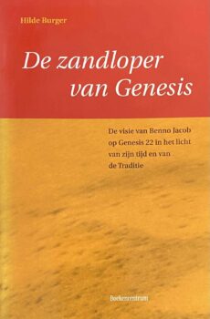 De zandloper van Genesis. De visie van Benno Jacob op Genesis 22 in het licht van zijn tijd en van de Traditie