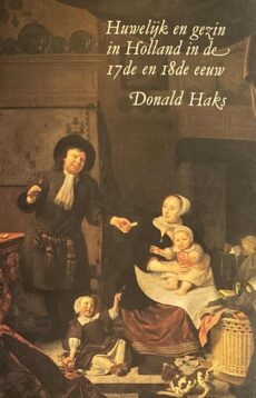 Huwelijk en gezin in Holland in de 17de en 18de eeuw