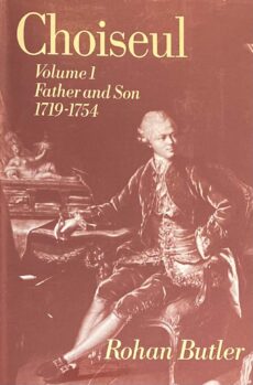 Choiseul. Volume I: Father and Son 1719-1754