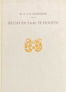 Recht en taal te hoofde. Opstellen over de ontmoeting tussen middelnederlandse letteren en oudvaderlands recht