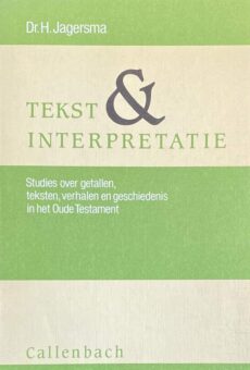 Tekst & interpretatie. Studies over getallen, teksten, verhalen en geschiedenis in het Oude Testament