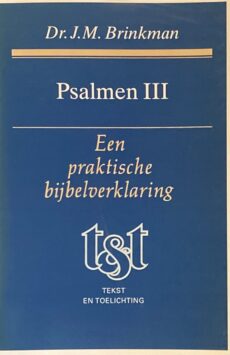Psalmen III. Een praktische bijbelverklaring (Tekst en Toelichting, T&T)
