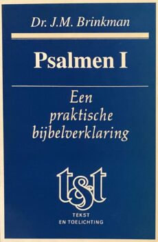 Psalmen I. Een praktische bijbelverklaring (Tekst en Toelichting, T&T)