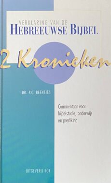 Verklaring van de Hebreeuwse Bijbel: 2 Kronieken. Commentaar voor Bijbelstudie, onderwijs en prediking