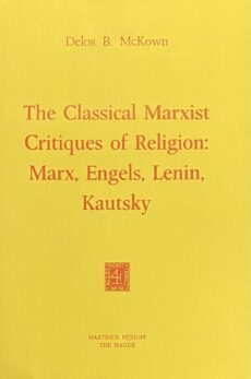 The Classical Marxist. Critiques of Religion: Marx, Engels, Lenin, Kautsky