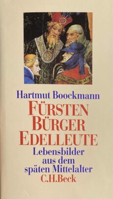 Fürsten, Bürger, Edelleute. Lebensbilder aus dem späten Mittelalter