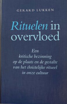Rituelen in overvloed. Een kritische bezinning op de plaats en de gestalte van het christelijke ritueel in onze cultuur