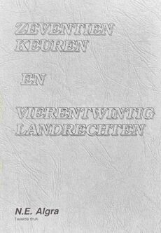 Zeventien keuren en vierentwintig landrechten. Tweede druk