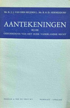 Aantekeningen bij de geschiedenis van het oude vaderlandse recht