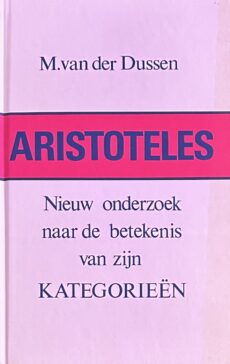 Aristoteles. Nieuw onderzoek naar de betekenis van zijn kategorieën