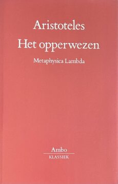 Het opperwezen. Metaphysica Lambda (Ambo-Klassiek). Vertaald, ingeleid en van aantekeningen voorzien door Cornelis Verhoeven